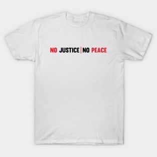 No Justice No Peace T-Shirt